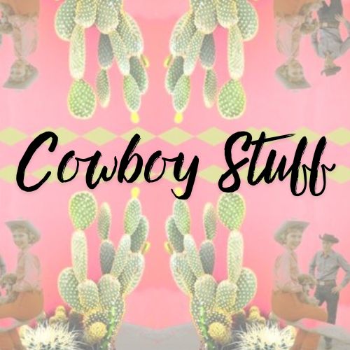 Cowboy Stuff – Dime A Dozen Ranch